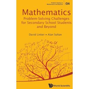 Linker, David L Mathematics Problem-Solving Challenges For Secondary School Students And Beyond: 4 (Problem Solving in Mathematics and Beyond) Linker, David L Mathematics Problem-Solving Challenges For Secondary School Students And Beyond: 4 (Problem Solving in Mathematics and Beyond)