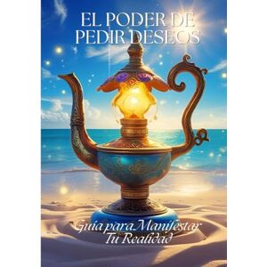 Velez, Wanda Valentin El poder de pedir deseos: Guía para Manifestar Tu Realidad Velez, Wanda Valentin El poder de pedir deseos: Guía para Manifestar Tu Realidad