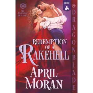 Moran, April Redemption of a Rakehell: Regency Historical Romance (The Rakehells of Mayfair) Moran, April Redemption of a Rakehell: Regency Historical Romance (The Rakehells of Mayfair)