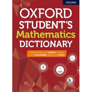 Dictionaries, Oxford Oxford Student's Mathematics Dictionary (Oxford Student Dictionaries) Dictionaries, Oxford Oxford Student's Mathematics Dictionary (Oxford Student Dictionaries)