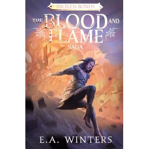 Winters, E.A. Broken Bonds (Blood & Flame Saga) Winters, E.A. Broken Bonds (Blood & Flame Saga)