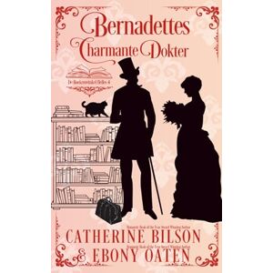 Bilson, Catherine Bernadettes Charmante Dokter: De Boekenwinkel Belles Boek 4 Bilson, Catherine Bernadettes Charmante Dokter: De Boekenwinkel Belles Boek 4