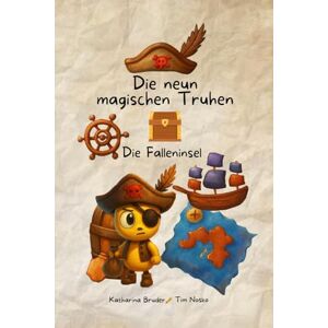 Bruder, Katharina Tim und die neun Schatztruhen (Das Vorlesebuch für Kinder ab 5 Jahren): Die Falleninsel Bruder, Katharina Tim und die neun Schatztruhen (Das Vorlesebuch für Kinder ab 5 Jahren): Die Falleninsel