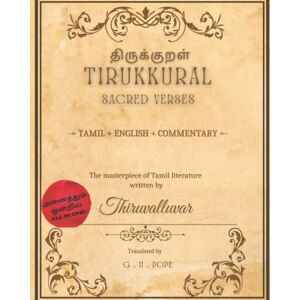 -, Thiruvalluvar திருக்குறள் TIRUKKURAL Sacred Verses TAMIL + ENGLISH + Commentary All in one அனைத்தும் ஒன்றில் Includes Commentary in english Includes Translation in English (Translated) -, Thiruvalluvar திருக்குறள் TIRUKKURAL Sacred Verses TAMIL + ENGLISH + Commentary All in one அனைத்தும் ஒன்றில் Includes Commentary in english Includes Translation in English (Translated)