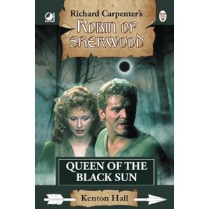 Hall, Kenton Queen of the Black Sun: from Richard Carpenter's Robin of Sherwood Hall, Kenton Queen of the Black Sun: from Richard Carpenter's Robin of Sherwood