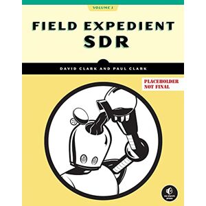 David Clark Practical SDR: Getting Started With Software-Defined Radio: 1 David Clark Practical SDR: Getting Started With Software-Defined Radio: 1
