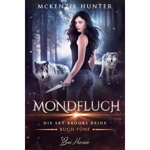 Hunter, McKenzie Mondfluch: Ein paranormaler, romantischer Shifter Liebesroman: 5 (Die Sky Brooks Reihe) Hunter, McKenzie Mondfluch: Ein paranormaler, romantischer Shifter Liebesroman: 5 (Die Sky Brooks Reihe)