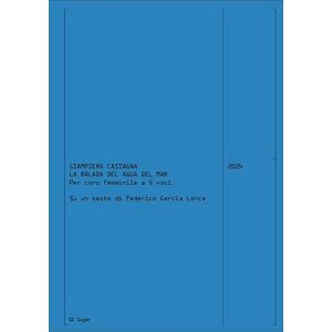 Giampiero Castagna La balada del agua del mar. Upper Voices And Accomp.. Giampiero Castagna La balada del agua del mar. Upper Voices And Accomp..