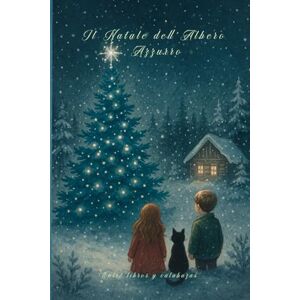 Entre libros y calabazas Il Natale dell’Albero Azzurro: Un racconto d’inverno per tornare a credere nella magia, nella famiglia e nel Natale (Storie Magiche) Entre libros y calabazas Il Natale dell’Albero Azzurro: Un racconto d’inverno per tornare a credere nella magia, nella famiglia e nel Natale (Storie Magiche)