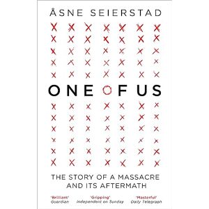 Seierstad, Åsne One of Us: The Story of a Massacre and its Aftermath Seierstad, Åsne One of Us: The Story of a Massacre and its Aftermath