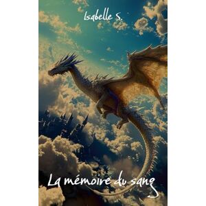 S, Isabelle La mémoire du sang: Saga Aisu S, Isabelle La mémoire du sang: Saga Aisu