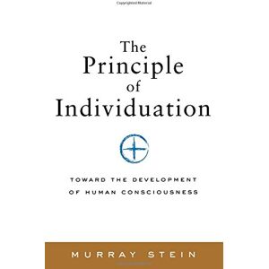 Stein, Murray The Principle of Individuation: Toward the Development of Human Consciousness Stein, Murray The Principle of Individuation: Toward the Development of Human Consciousness