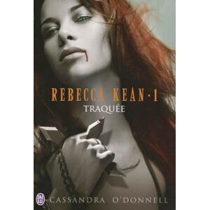 O'Donnell, Cassandra Rebecca Kean 1 Traquee (Semi-Poche) O'Donnell, Cassandra Rebecca Kean 1 Traquee (Semi-Poche)
