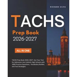 Silva TACHS Prep Book 2026–2027: Ace Your Test for Admission into Catholic High Schools with 1000 Practice Questions, Vocabulary Builder, and Test Strategies Silva TACHS Prep Book 2026–2027: Ace Your Test for Admission into Catholic High Schools with 1000 Practice Questions, Vocabulary Builder, and Test Strategies