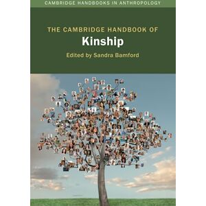 The Cambridge Handbook of Kinship (Cambridge Handbooks in Anthropology) The Cambridge Handbook of Kinship (Cambridge Handbooks in Anthropology)