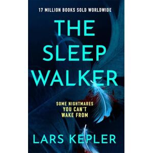 Kepler, Lars The Sleepwalker: The brand new 2025 Detective Joona Linna crime thriller Kepler, Lars The Sleepwalker: The brand new 2025 Detective Joona Linna crime thriller