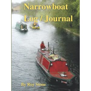 Stone, Roy NARROWBOAT Log / Journal: Narrowboat Cruise Records and Log Activities Hard Cover Edition (Hobbies and pastimes) Stone, Roy NARROWBOAT Log / Journal: Narrowboat Cruise Records and Log Activities Hard Cover Edition (Hobbies and pastimes)
