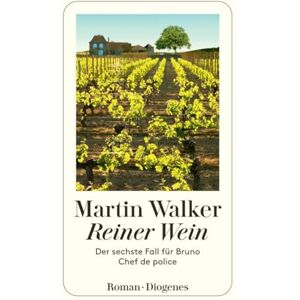 Walker Martin Reiner Wein: Der sechste Fall für Bruno, Chef de police Walker Martin Reiner Wein: Der sechste Fall für Bruno, Chef de police