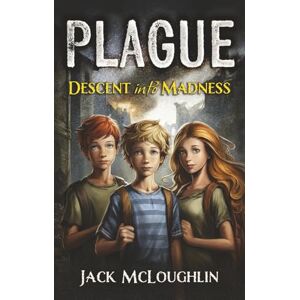 McLoughlin, Jack Plague: Descent Into Madness McLoughlin, Jack Plague: Descent Into Madness