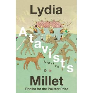 Millet, Lydia Atavists: Stories Millet, Lydia Atavists: Stories
