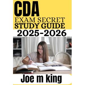 King, Joe M CDA Exam Secrets Study Guide: Practice Questions and Review for the DANB Certified Dental Assistant Test with Answer Explanations and Exam Prep Tips King, Joe M CDA Exam Secrets Study Guide: Practice Questions and Review for the DANB Certified Dental Assistant Test with Answer Explanations and Exam Prep Tips