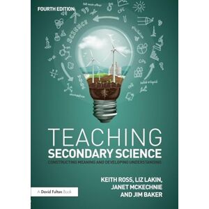 Ross, Keith Teaching Secondary Science: Constructing Meaning and Developing Understanding Ross, Keith Teaching Secondary Science: Constructing Meaning and Developing Understanding