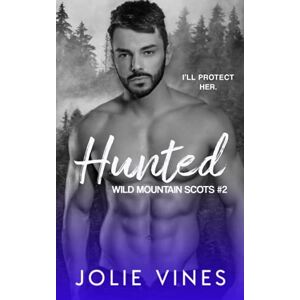 Vines, Jolie Hunted (Wild Mountain Scots, #2) Vines, Jolie Hunted (Wild Mountain Scots, #2)