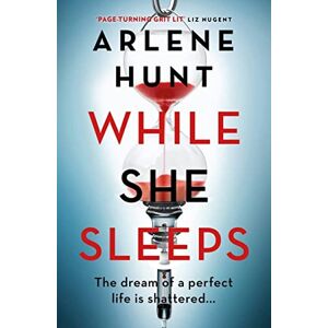 Hunt, Arlene While She Sleeps: A gritty, compelling and page-turning thriller Hunt, Arlene While She Sleeps: A gritty, compelling and page-turning thriller
