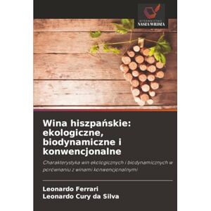 Acer Wina hiszpańskie: ekologiczne, biodynamiczne i konwencjonalne: Charakterystyka win ekologicznych i biodynamicznych w porównaniu z winami konwencjonalnymi Acer Wina hiszpańskie: ekologiczne, biodynamiczne i konwencjonalne: Charakterystyka win ekologicznych i biodynamicznych w porównaniu z winami konwencjonalnymi