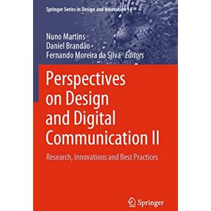 Perspectives on Design and Digital Communication II: Research, Innovations and Best Practices: 14 (Springer Series in Design and Innovation, 14) Perspectives on Design and Digital Communication II: Research, Innovations and Best Practices: 14 (Springer Series in Design and Innovation, 14)