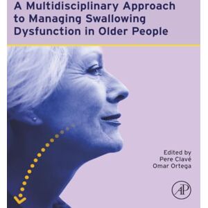 Clave´ A Multidisciplinary Approach to Managing Swallowing Dysfunction in Older People Clave´ A Multidisciplinary Approach to Managing Swallowing Dysfunction in Older People
