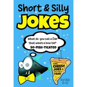 Squid, Albert B. Short & Silly Jokes For Kids 8-12: One Cheesy Joke A Day For A Year (The Facts, Funnies & Freakouts Series) Squid, Albert B. Short & Silly Jokes For Kids 8-12: One Cheesy Joke A Day For A Year (The Facts, Funnies & Freakouts Series)