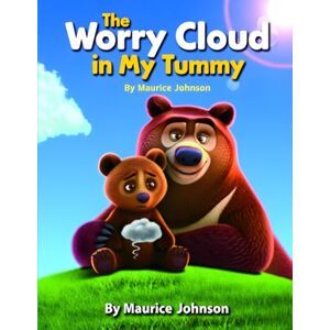 Johnson, Maurice The Worry Cloud in My Tummy Johnson, Maurice The Worry Cloud in My Tummy