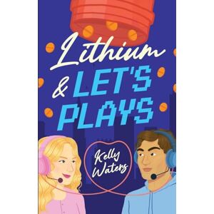 Waters, Kelly Lithium & Let's Plays Waters, Kelly Lithium & Let's Plays
