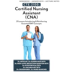 Hunt, John CTE-2100: Certified Nursing Assistant (CNA): Full Workbook with Answer Keys & Lecture Notes (CTE-2100 Medical Arts) Hunt, John CTE-2100: Certified Nursing Assistant (CNA): Full Workbook with Answer Keys & Lecture Notes (CTE-2100 Medical Arts)