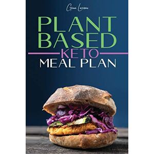 Larsen, Gina Plant-Based Keto Meal Plan: A Kick-Start Guide for Your Health, Athletic Performance, Muscle Growth and Weight Loss. Recipes to Streamline Your Vegan Lifestyle with a 28 Days Diet Plan. Larsen, Gina Plant-Based Keto Meal Plan: A Kick-Start Guide for Your Health, Athletic Performance, Muscle Growth and Weight Loss. Recipes to Streamline Your Vegan Lifestyle with a 28 Days Diet Plan.