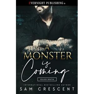 Crescent, Sam A Monster Is Coming (Volkov Bratva) Crescent, Sam A Monster Is Coming (Volkov Bratva)