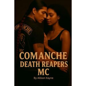 Pinkney-Kayne, Allison Comanche: Death Reaper's MC: 1 (Book 2) Pinkney-Kayne, Allison Comanche: Death Reaper's MC: 1 (Book 2)