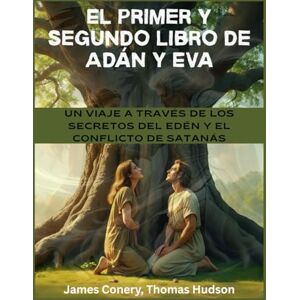 Conery, James El primer y segundo libro de Adán y Eva: El primer y segundo libro de Adán y Eva Conery, James El primer y segundo libro de Adán y Eva: El primer y segundo libro de Adán y Eva