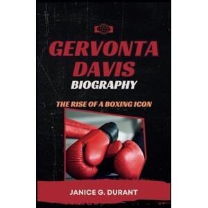 G. Durant, Janice Gervonta Davis Biography: The Rise of a Boxing Icon G. Durant, Janice Gervonta Davis Biography: The Rise of a Boxing Icon