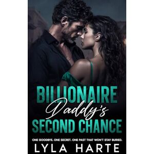 Harte, Lyla Billionaire Daddy’s Second Chance: A forbidden secret baby age-gap romance (Reckless Secrets) Harte, Lyla Billionaire Daddy’s Second Chance: A forbidden secret baby age-gap romance (Reckless Secrets)