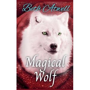 Atwell, Beth Magical Wolf Atwell, Beth Magical Wolf