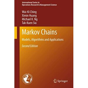 Ching, Wai-Ki Markov Chains: Models, Algorithms and Applications: 189 (International Series in Operations Research & Management Science, 189) Ching, Wai-Ki Markov Chains: Models, Algorithms and Applications: 189 (International Series in Operations Research & Management Science, 189)