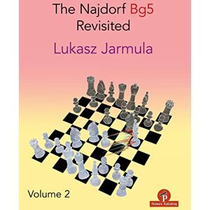 Jarmula, Lukasz The Najdorf Bg5 Revisited Volume 2 Jarmula, Lukasz The Najdorf Bg5 Revisited Volume 2