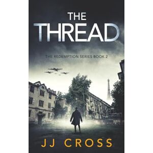 Cross The Thread: A dark time-travel sci fi thriller (The Redemption Series) Cross The Thread: A dark time-travel sci fi thriller (The Redemption Series)