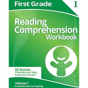 Have Fun Teaching First Grade Reading Comprehension Workbook: Volume 1 Have Fun Teaching First Grade Reading Comprehension Workbook: Volume 1