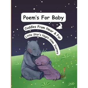 Green, Ella Poem’s For Baby: Cuddles From Near & Far Little Star’s Night-time Journey Green, Ella Poem’s For Baby: Cuddles From Near & Far Little Star’s Night-time Journey