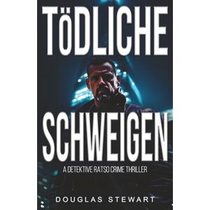 Stewart, Douglas Tödliches Schweigen: Ein Hardboiled-Krimis Internationale Roman (Detektiv Ratso) Stewart, Douglas Tödliches Schweigen: Ein Hardboiled-Krimis Internationale Roman (Detektiv Ratso)