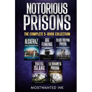 Ink, MostWanted Notorious Prisons The Complete 5-Book Collection: The True Stories of the World’s Most Infamous Prisons Ink, MostWanted Notorious Prisons The Complete 5-Book Collection: The True Stories of the World’s Most Infamous Prisons