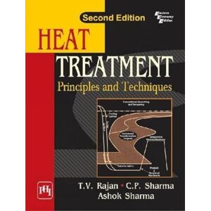 T.V. Rajan Heat Treatment: Principles And Techniques T.V. Rajan Heat Treatment: Principles And Techniques